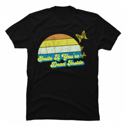 smile if you're dead inside shirt